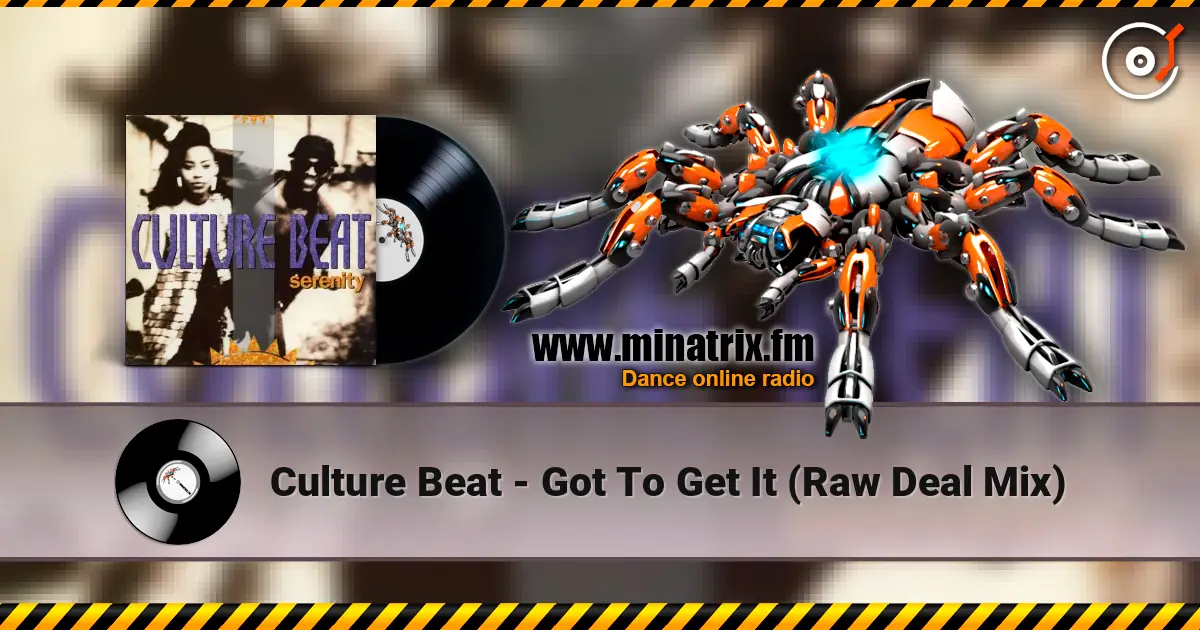 Culture Beat - Got To Get It (Raw Deal Mix) escuchar online en alta calidad | Minatrix.FM