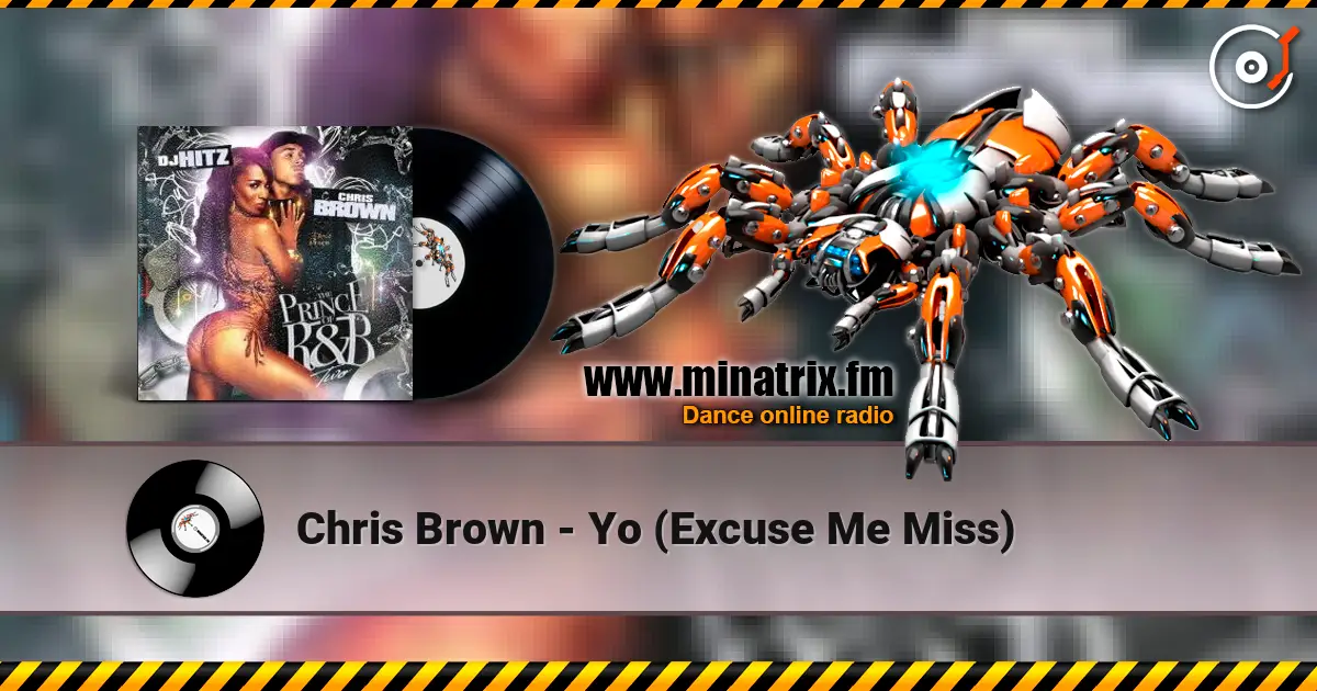 Chris Brown - Yo (Excuse Me Miss) escuchar online en alta calidad | Minatrix.FM