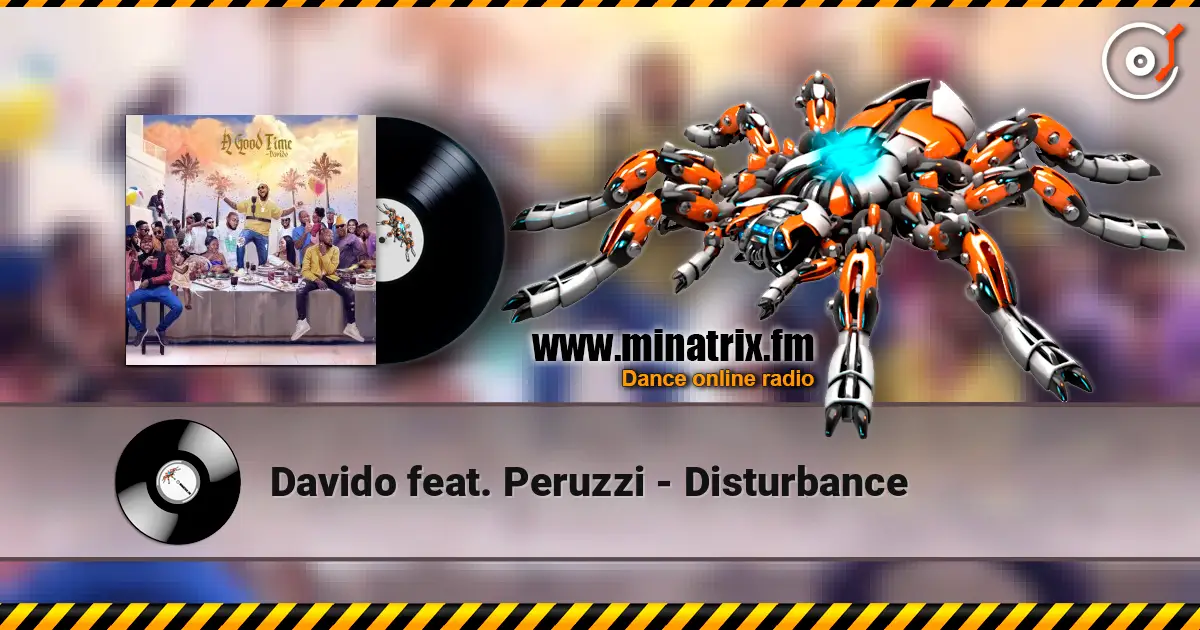 Davido feat. Peruzzi - Disturbance escuchar online en alta calidad | Minatrix.FM