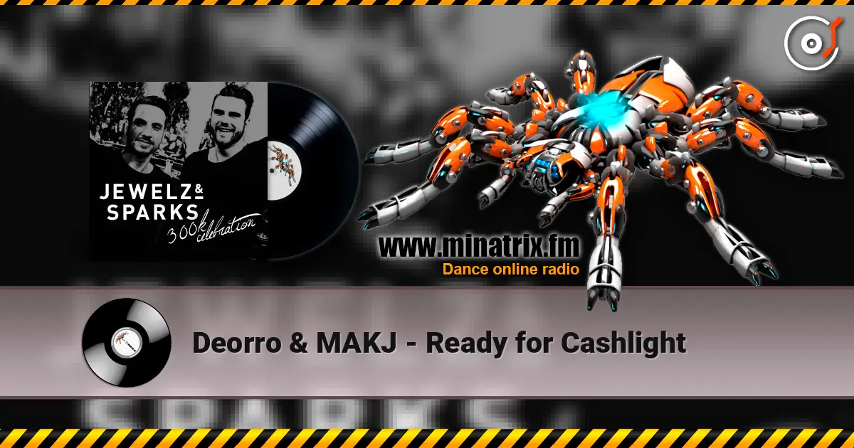 Deorro & MAKJ - Ready for Cashlight escuchar online en alta calidad | Minatrix.FM