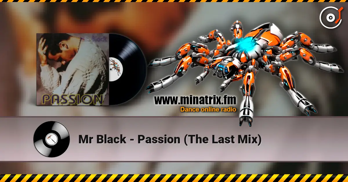 Mr Black - Passion (The Last Mix) escuchar online en alta calidad | Minatrix.FM