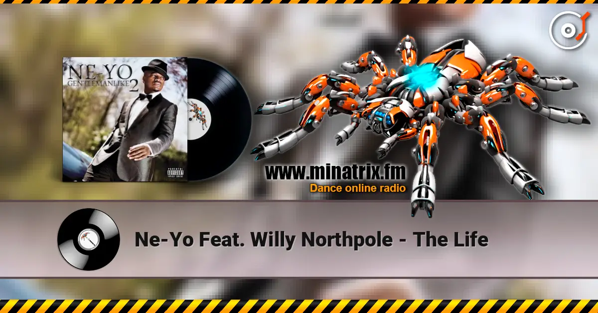 Ne-Yo Feat. Willy Northpole - The Life escuchar online en alta calidad | Minatrix.FM