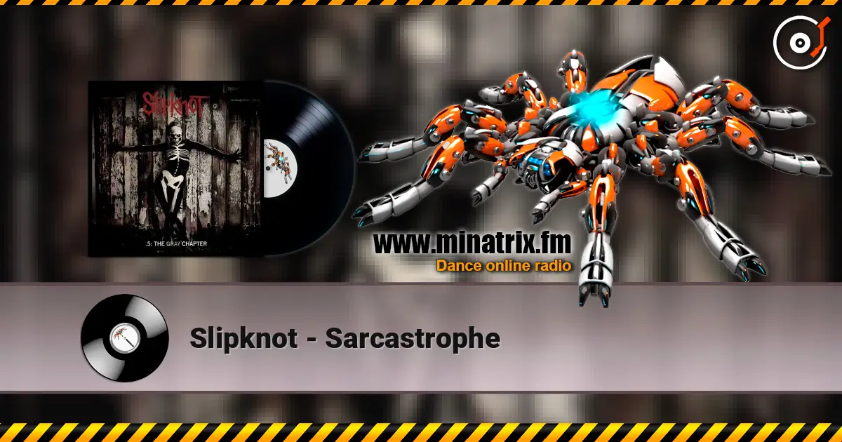 Slipknot - Sarcastrophe escuchar online en alta calidad | Minatrix.FM
