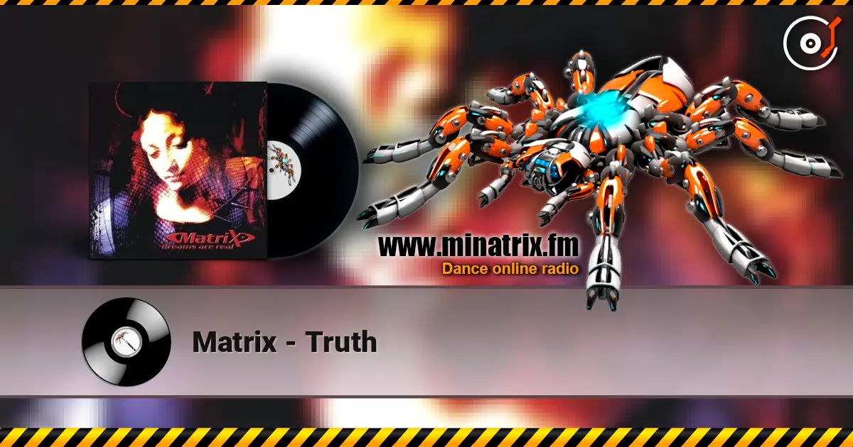 Matrix - Truth escuchar online en alta calidad | Minatrix.FM