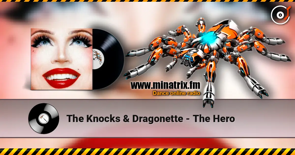The Knocks & Dragonette - The Hero escuchar online en alta calidad | Minatrix.FM