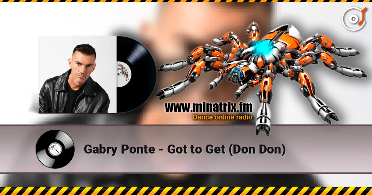 Gabry Ponte - Got to Get (Don Don) escuchar online en alta calidad | Minatrix.FM