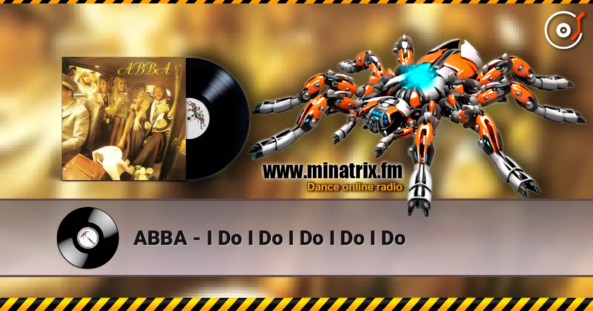 ABBA - I Do I Do I Do I Do I Do escuchar online en alta calidad | Minatrix.FM