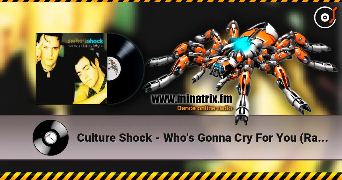 Culture Shock - Who's Gonna Cry For You (Radio Mix) escuchar online en alta calidad | Minatrix.FM