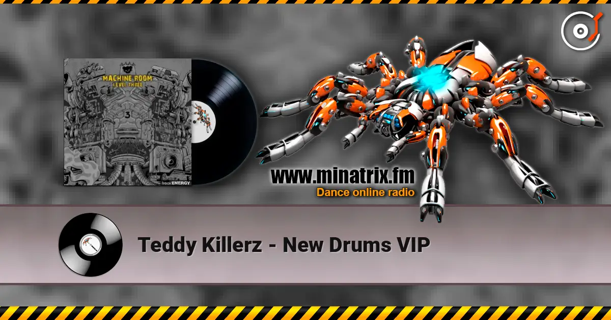 Teddy Killerz - New Drums VIP escuchar online en alta calidad | Minatrix.FM