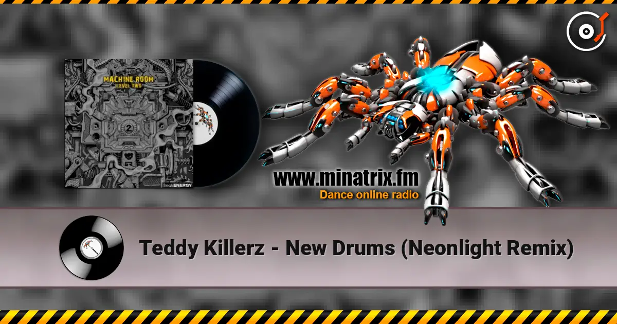 Teddy Killerz - New Drums (Neonlight Remix) escuchar online en alta calidad | Minatrix.FM