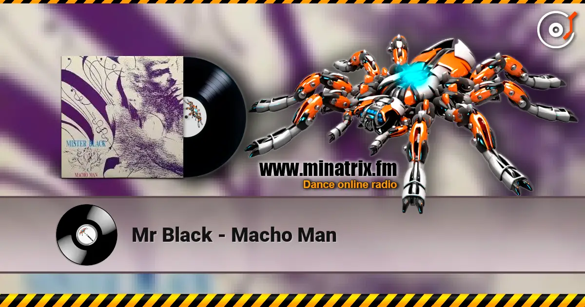 Mr Black - Macho Man escuchar online en alta calidad | Minatrix.FM