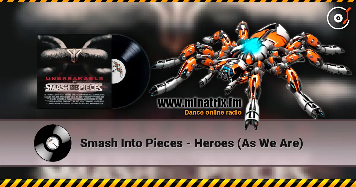 Smash Into Pieces - Heroes (As We Are) escuchar online en alta calidad | Minatrix.FM