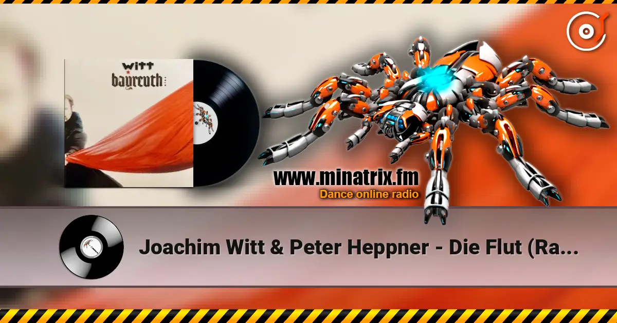 Joachim Witt & Peter Heppner - Die Flut (Radio Edit) escuchar online en alta calidad | Minatrix.FM