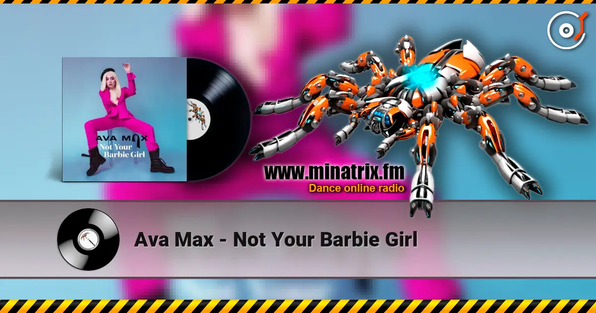 Ava Max - Not Your Barbie Girl escuchar online en alta calidad | Minatrix.FM
