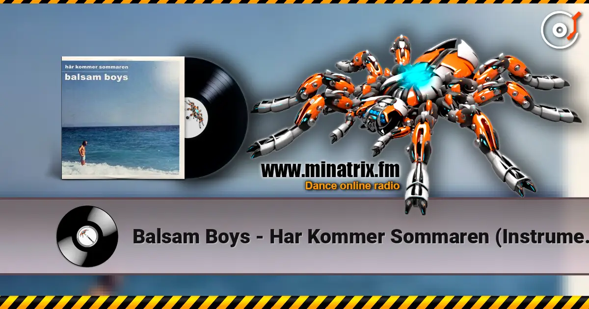 Balsam Boys - Har Kommer Sommaren (Instrumental Version) escuchar online en alta calidad | Minatrix.FM