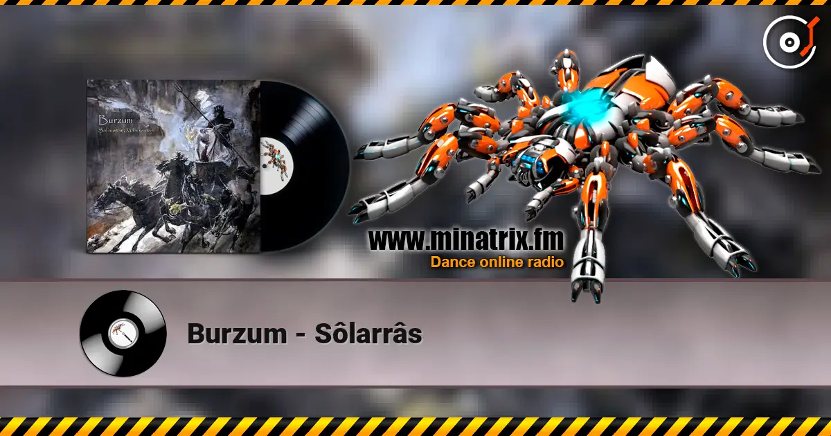 Burzum - Sôlarrâs escuchar online en alta calidad | Minatrix.FM