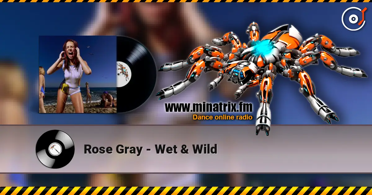 Rose Gray - Wet & Wild escuchar online en alta calidad | Minatrix.FM