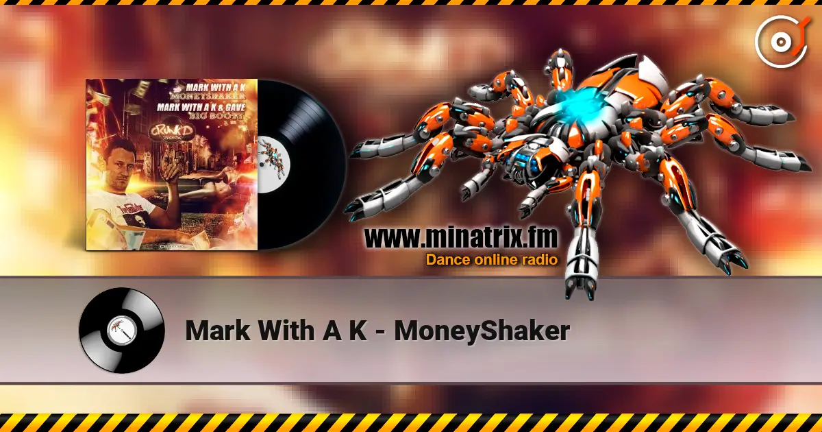 Mark With A K - MoneyShaker escuchar online en alta calidad | Minatrix.FM