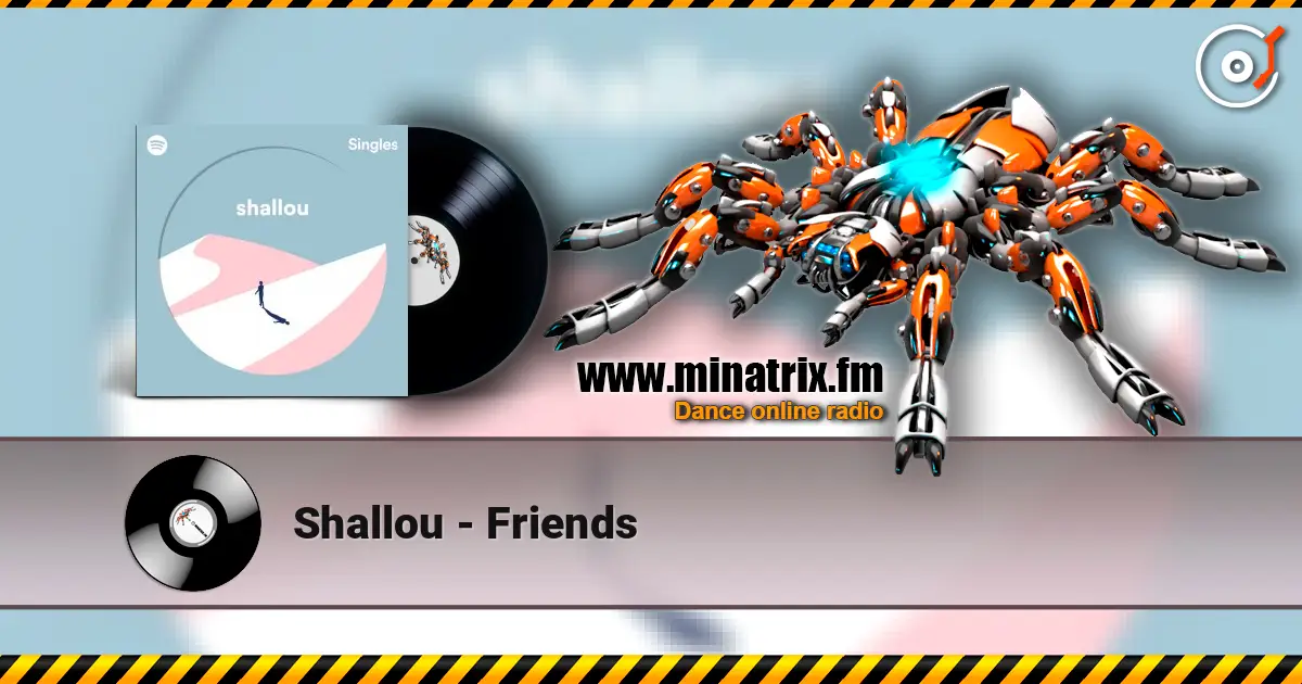 Shallou - Friends escuchar online en alta calidad | Minatrix.FM
