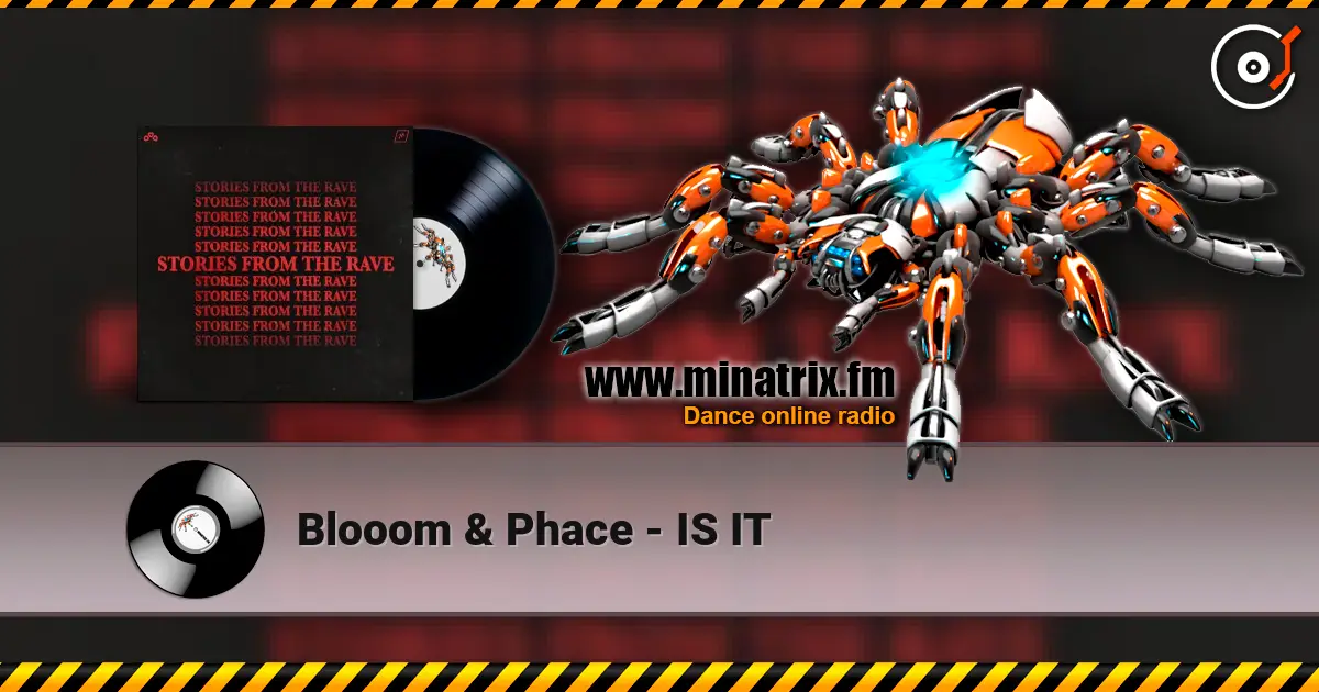 Blooom & Phace - IS IT escuchar online en alta calidad | Minatrix.FM