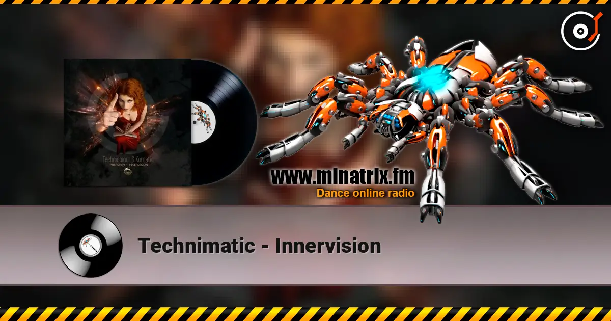 Technimatic - Innervision escuchar online en alta calidad | Minatrix.FM