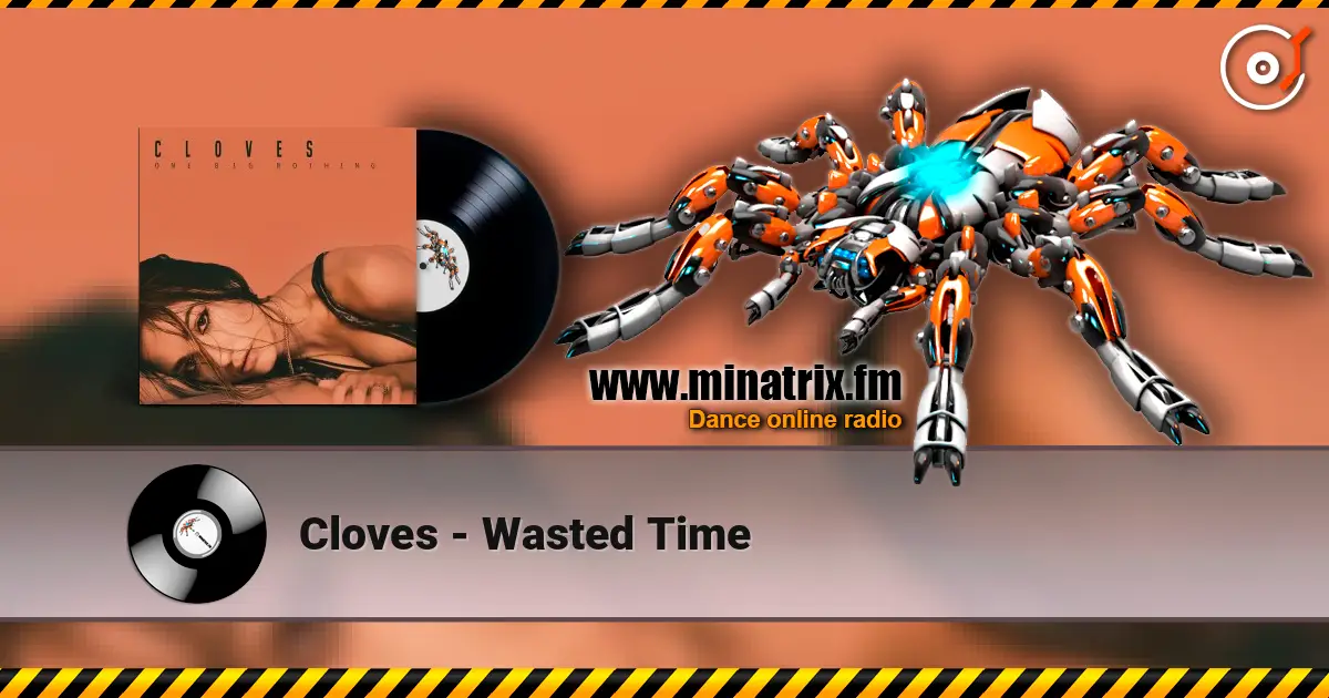 Cloves - Wasted Time escuchar online en alta calidad | Minatrix.FM