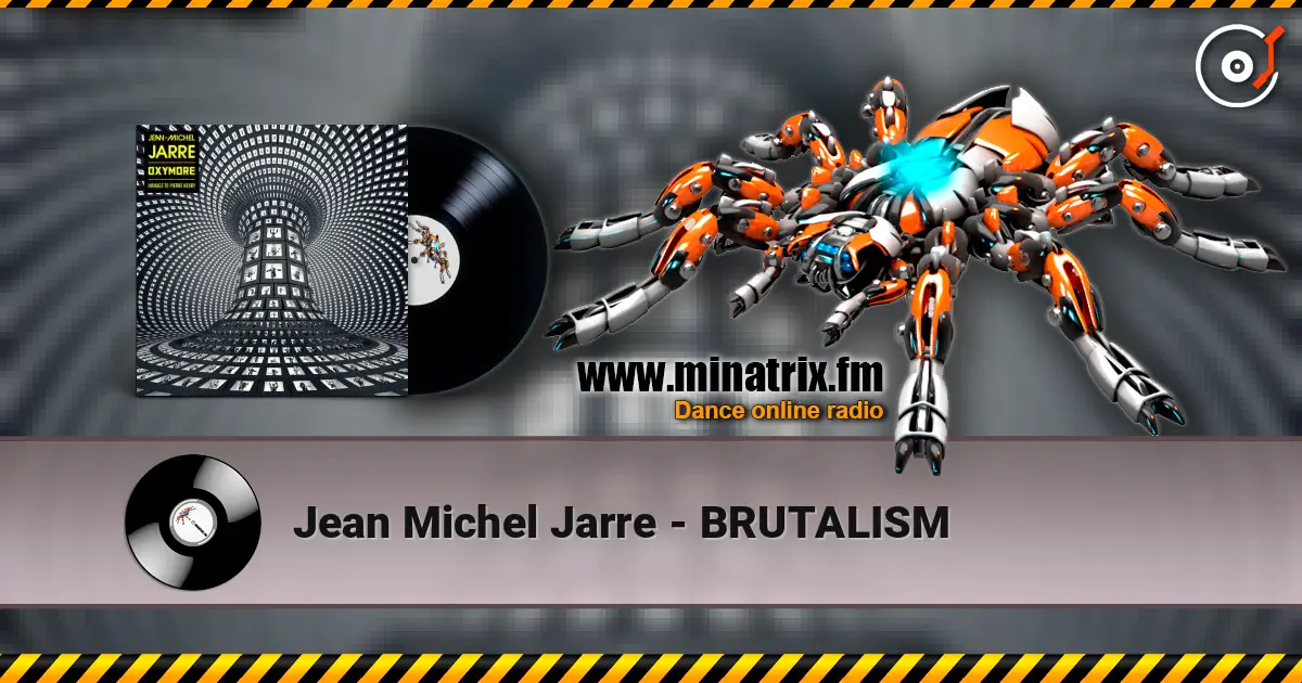 Jean Michel Jarre - BRUTALISM escuchar online en alta calidad | Minatrix.FM