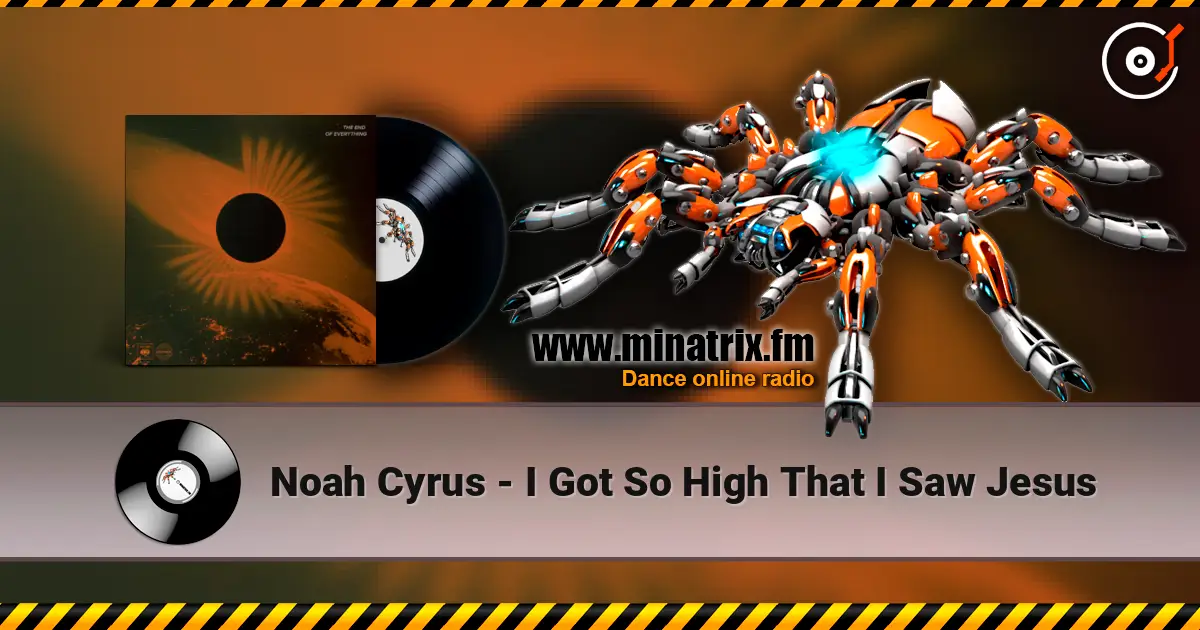 Noah Cyrus - I Got So High That I Saw Jesus escuchar online en alta calidad | Minatrix.FM