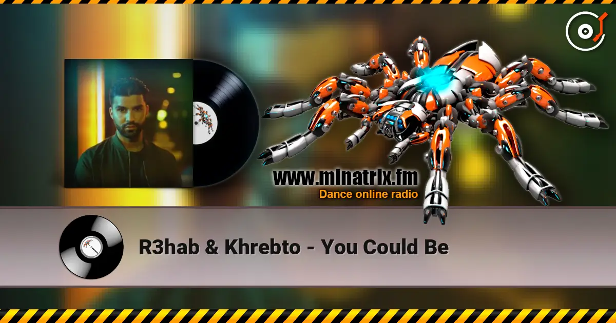 R3hab & Khrebto - You Could Be escuchar online en alta calidad | Minatrix.FM
