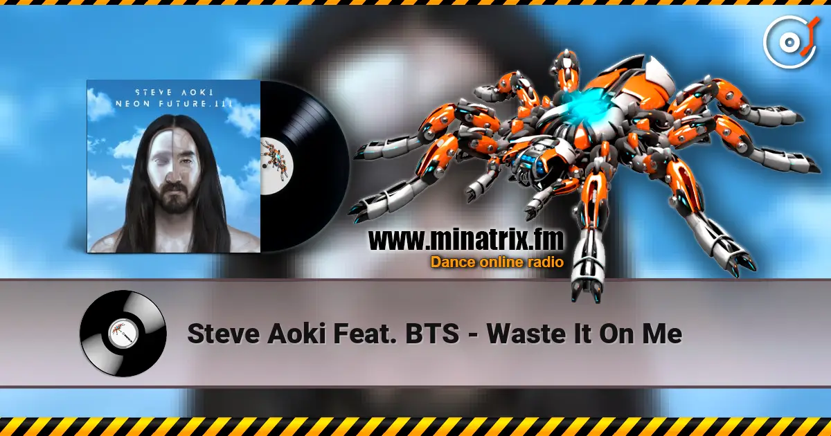 Steve Aoki Feat. BTS - Waste It On Me escuchar online en alta calidad | Minatrix.FM