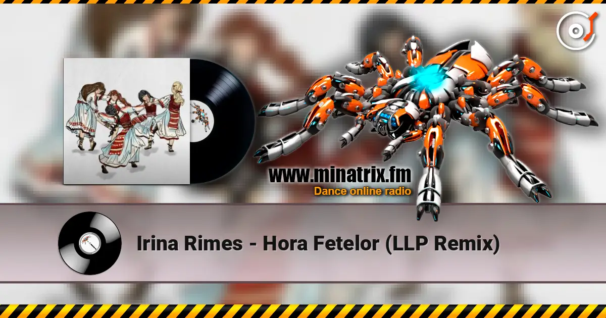 Irina Rimes - Hora Fetelor (LLP Remix) escuchar online en alta calidad | Minatrix.FM