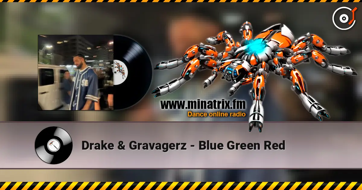 Drake & Gravagerz - Blue Green Red escuchar online en alta calidad | Minatrix.FM