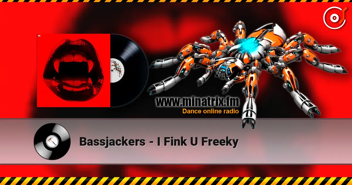 Bassjackers - I Fink U Freeky escuchar online en alta calidad | Minatrix.FM