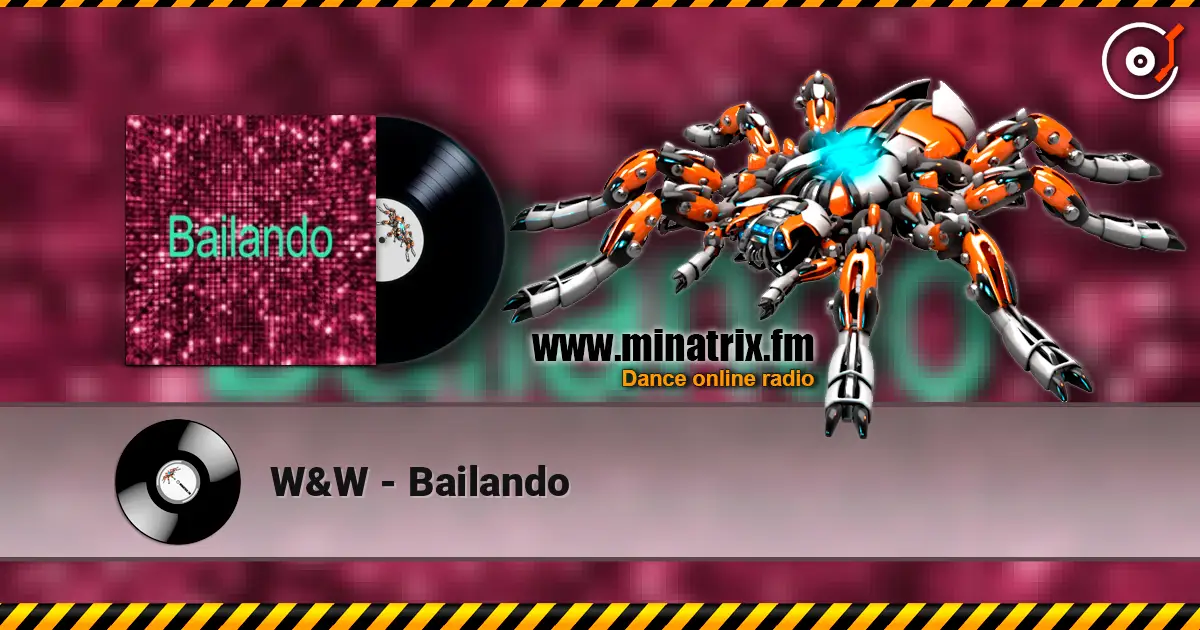 W&W - Bailando escuchar online en alta calidad | Minatrix.FM