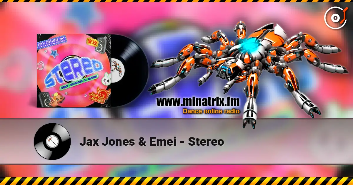 Jax Jones & Emei - Stereo escuchar online en alta calidad | Minatrix.FM