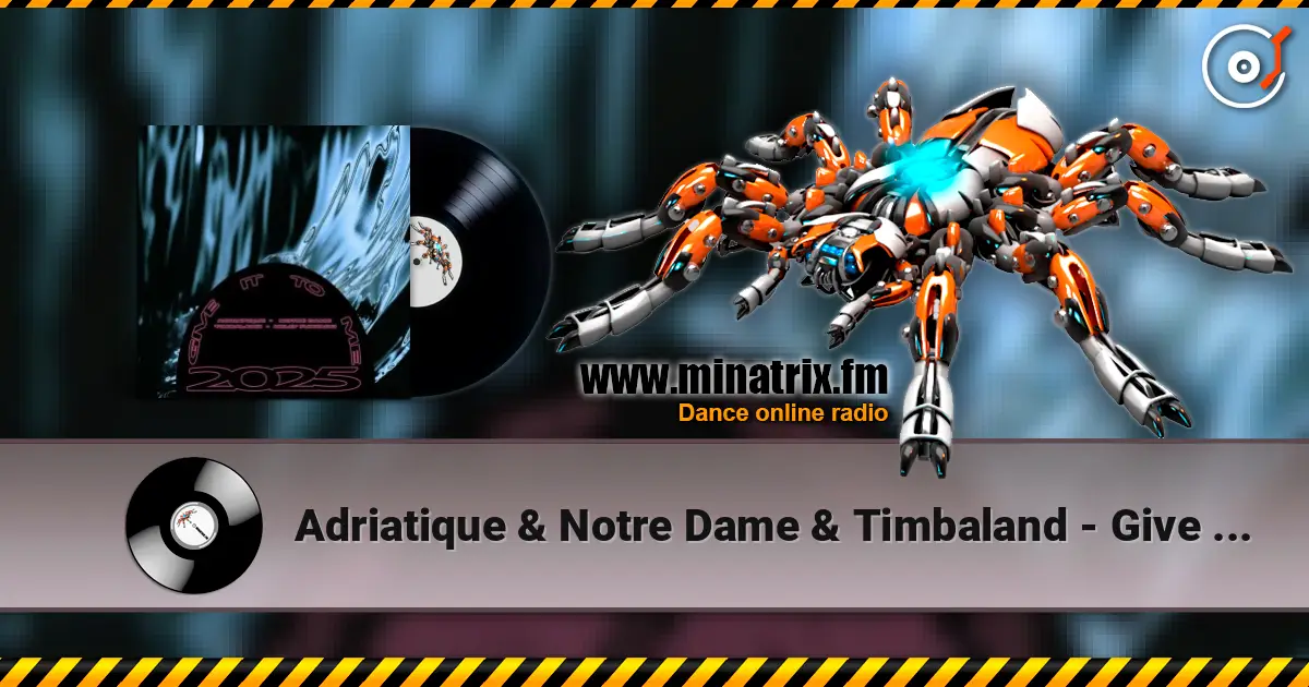 Adriatique & Notre Dame & Timbaland - Give It To Me 2025 (feat. Nelly Furtado) escuchar online en alta calidad | Minatrix.FM