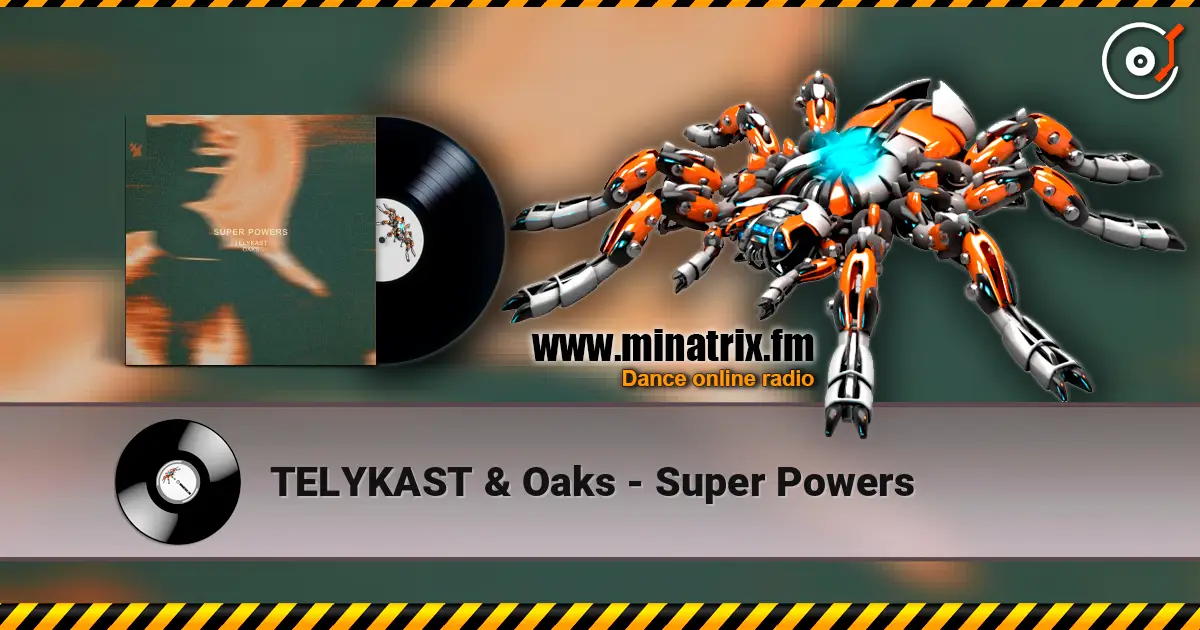 TELYKAST & Oaks - Super Powers escuchar online en alta calidad | Minatrix.FM