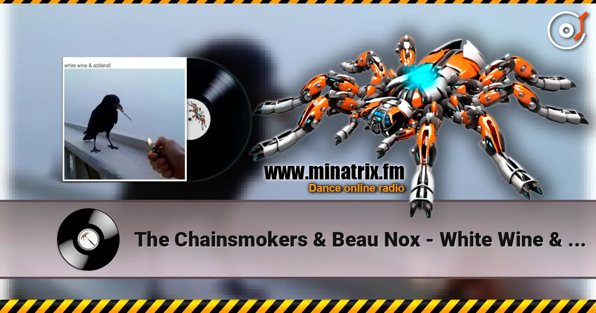 The Chainsmokers & Beau Nox - White Wine & Adderall escuchar online en alta calidad | Minatrix.FM