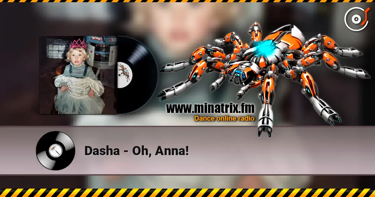 Dasha - Oh, Anna! escuchar online en alta calidad | Minatrix.FM