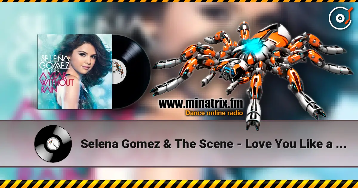 Selena Gomez & The Scene - Love You Like a Love Song escuchar online en alta calidad | Minatrix.FM