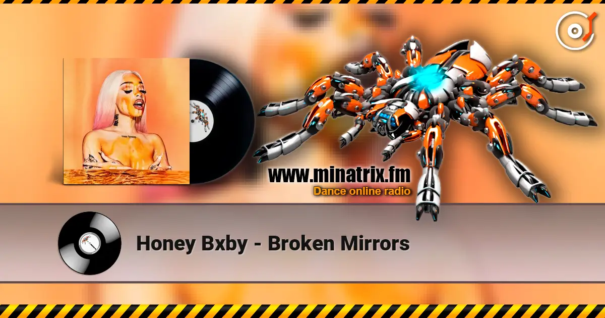 Honey Bxby - Broken Mirrors escuchar online en alta calidad | Minatrix.FM