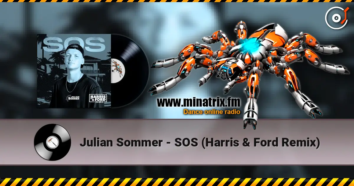 Julian Sommer - SOS (Harris & Ford Remix) escuchar online en alta calidad | Minatrix.FM