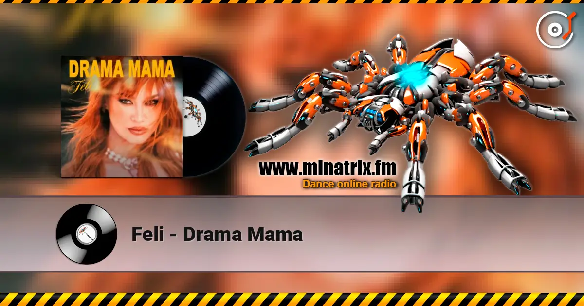 Feli - Drama Mama escuchar online en alta calidad | Minatrix.FM