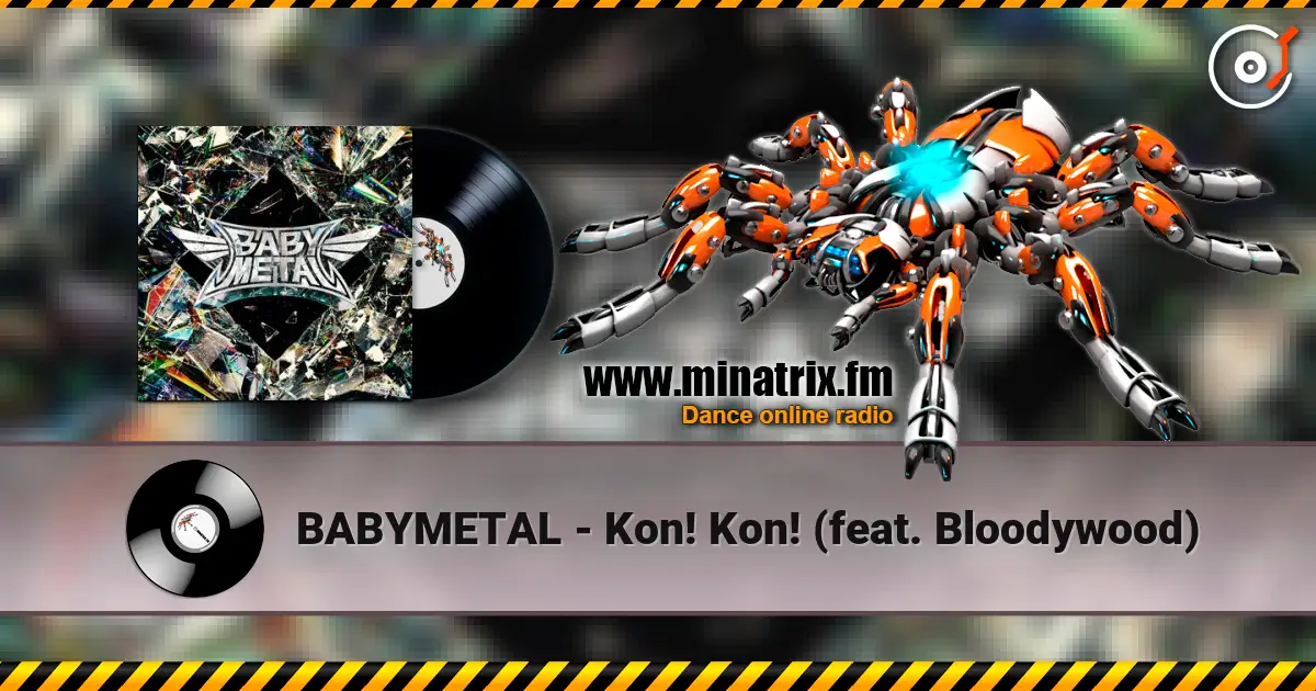 BABYMETAL - Kon! Kon! (feat. Bloodywood) escuchar online en alta calidad | Minatrix.FM