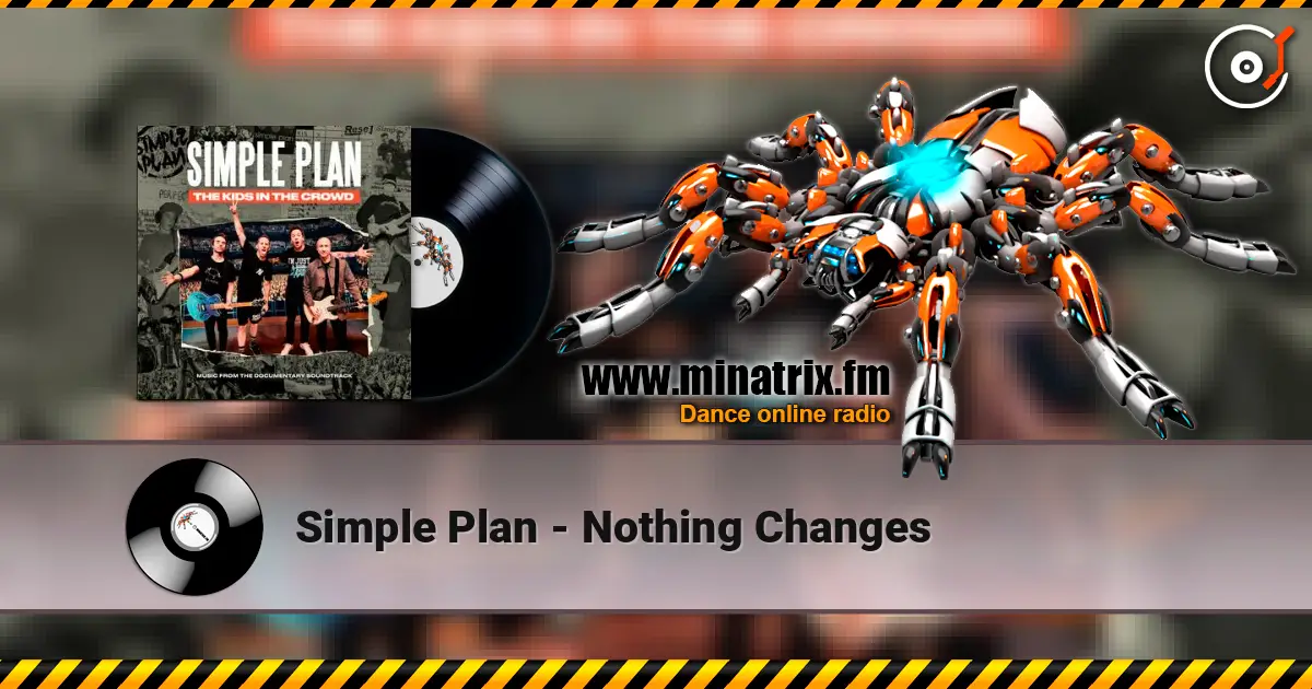 Simple Plan - Nothing Changes escuchar online en alta calidad | Minatrix.FM