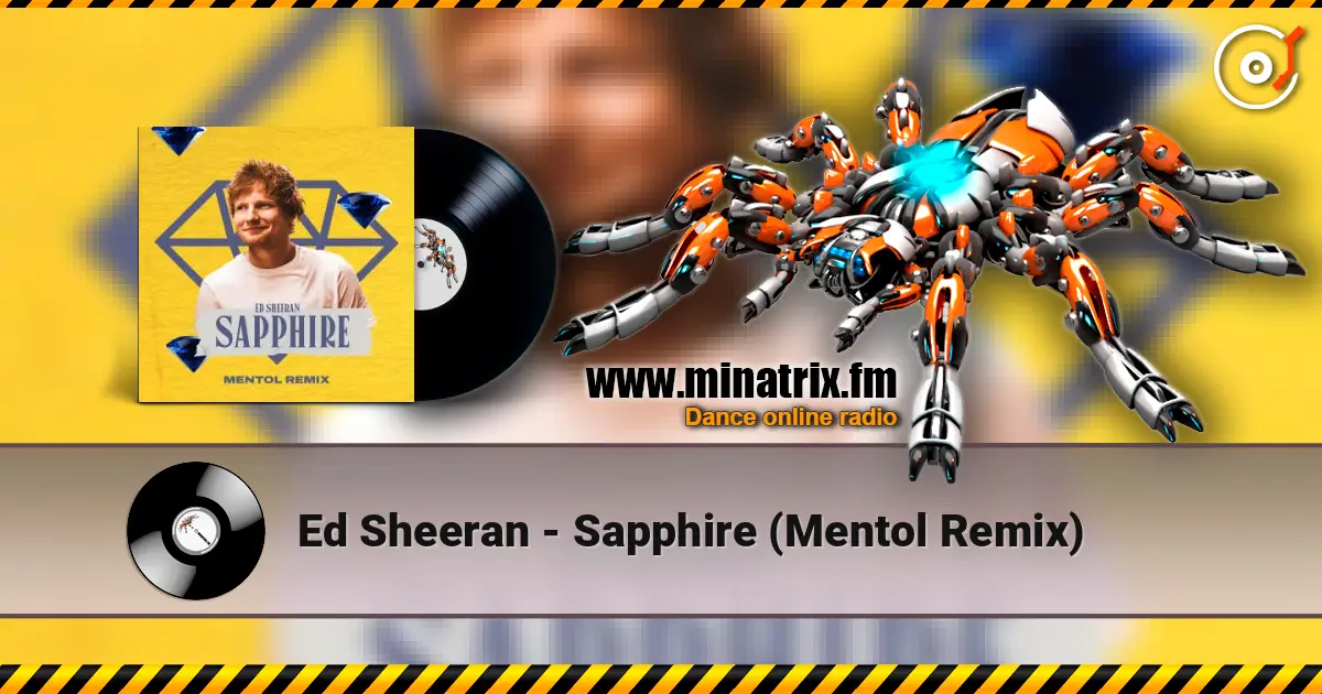 Ed Sheeran - Sapphire (Mentol Remix) escuchar online en alta calidad | Minatrix.FM