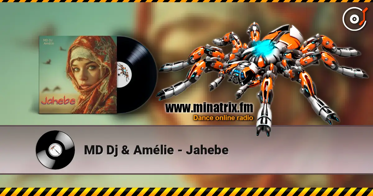 MD Dj & Amélie - Jahebe escuchar online en alta calidad | Minatrix.FM