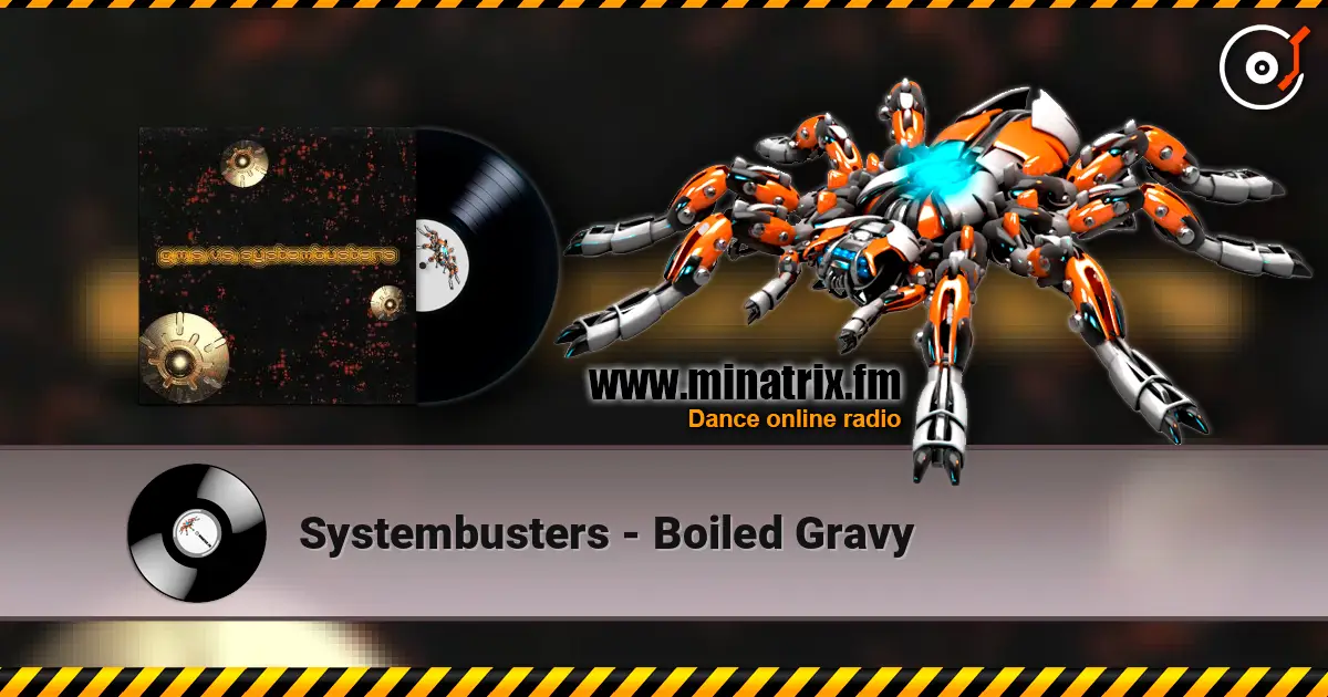 Systembusters - Boiled Gravy escuchar online en alta calidad | Minatrix.FM