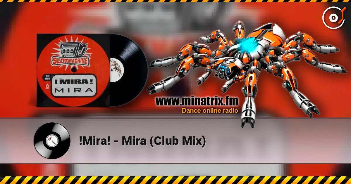 !Mira! - Mira (Club Mix) escuchar online en alta calidad | Minatrix.FM