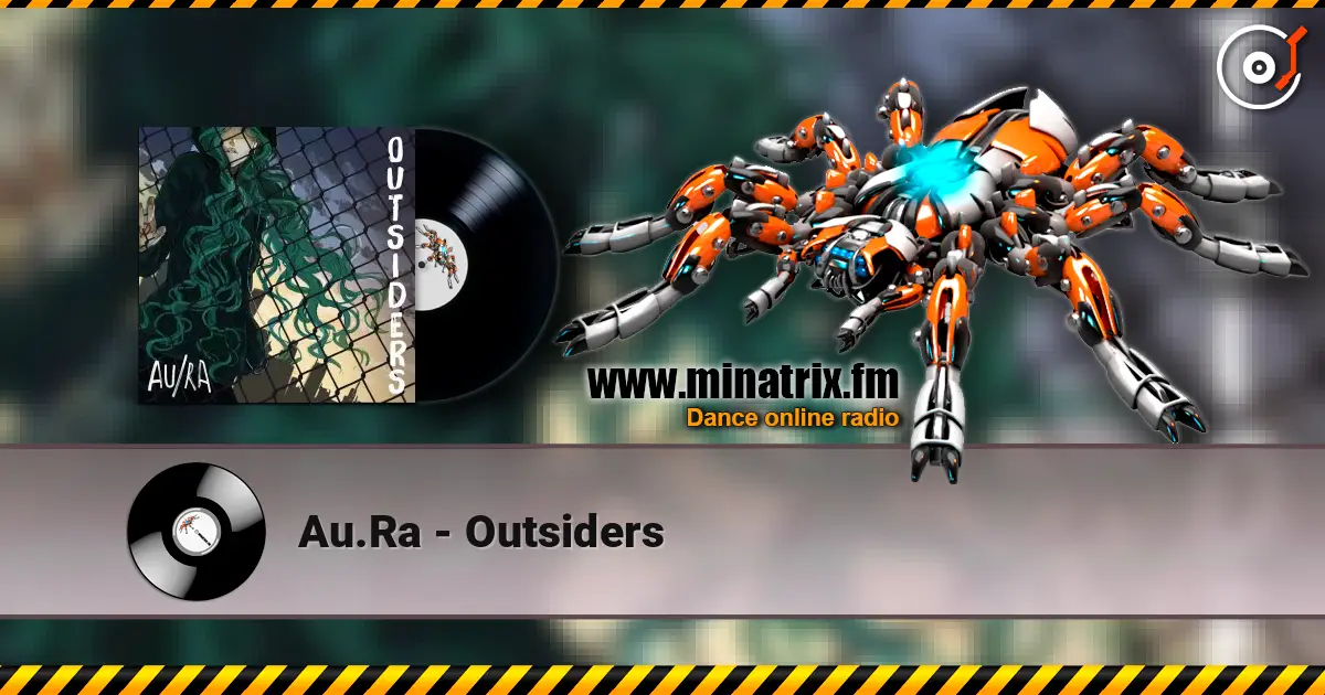 Au.Ra - Outsiders escuchar online en alta calidad | Minatrix.FM